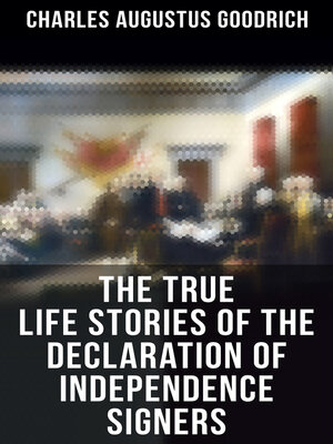 cover image of The True Life Stories of the Declaration of Independence Signers